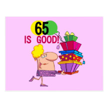 65 is Good Birthday Tshirts and Gifts Postcard