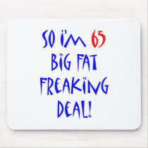 65 So I'm 65 ... mousepads