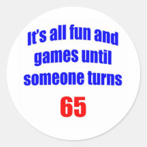 65 Someone turns 65 Round Sticker