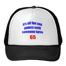 65 Someone turns 65 Trucker Hats
