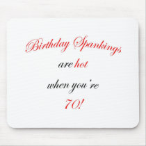 70 Birthday Spanking mousepads