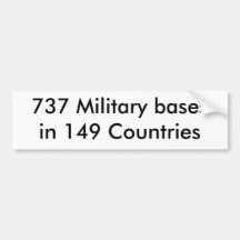 737 Military bases in 149 Countries Bumper Sticker
