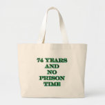 74 No prison time Tote Bags