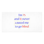 75 Never gone blind