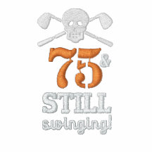 75 & Still Swinging - Golf Birthday Shirt Embroidered Shirt