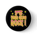 75 Year Olds Rock! (Pink) Button
