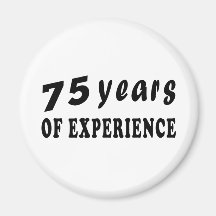 75 years of experience refrigerator magnet