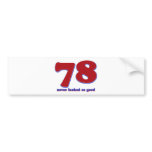 78 years bumper stickers