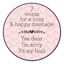 7 Words For A Long and Happy Marriage Round Sticker