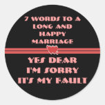7 Words For A Long and Happy Marriage Round Sticker