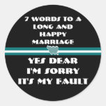 7 Words For A Long and Happy Marriage Round Sticker