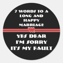 7 Words For A Long and Happy Marriage Round Sticker
