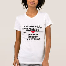 7 Words For A Long and Happy Marriage Tee Shirts
