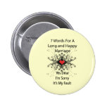 7 Words For A Long Marriage Pinback Button