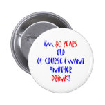 80 another drink pinback button