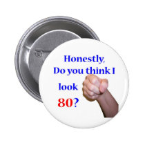 80 Do I Look 80? buttons