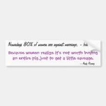 80% of women are against marriage bumper stickers