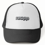80's catch phase fricking on gifts trucker hat