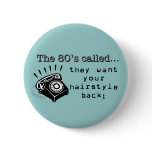 80's Hairstyle buttons