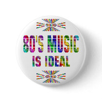 80s Music is Ideal Pinback Button