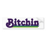 80's slang Bitchin Bumper Stickers