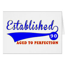 90 Birthday Aged To Perfection Greeting Cards