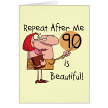 90 is Beautiful Tshirts and gifts Cards