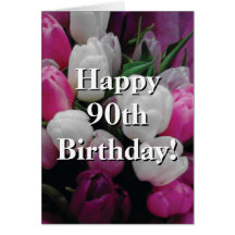 90th Birthday card with pink tulip flower bouquet