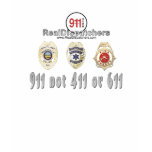 911 not 411 or 611 Dispatcher Shirt