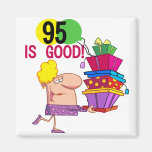95 is Good Birthday Tshirts and Gifts Refrigerator Magnet