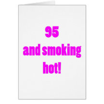 95 Smoking Hot Greeting Card