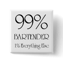 99% Bartender Pinback Button