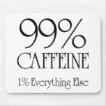 99% Caffeine Mousepad
