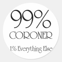 99% Coroner Round Stickers