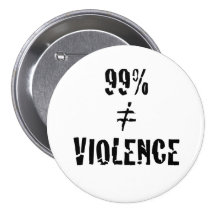 99 Percent Does Not Equal Violence Button