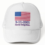 9-11-2001 Never Forgotten Tshirts, Buttons Trucker Hat