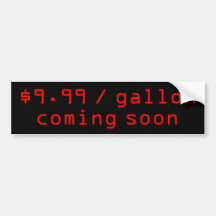 $9.99 / gallon comming soon bumper stickers