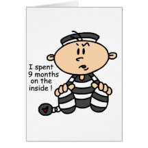 9 Months On The Inside Baby Prisoner Greeting Card