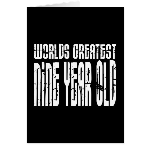 9th Birthday Parties Worlds Greatest Nine Year Old Greeting Cards