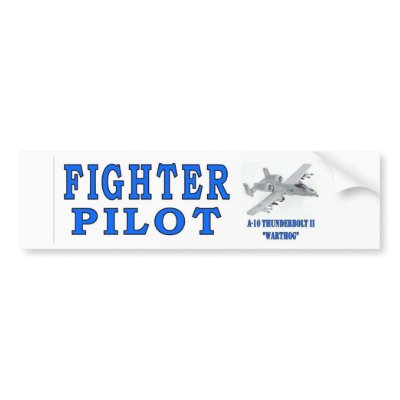 A-10 THUNDERBOLT II FIGHTER PILOT BUMPER STICKER by ALMOUNT