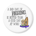 A bad Day Of Fishing... magnets