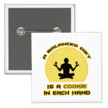 A Balanced Diet Is A Cookie In Each Hand Button