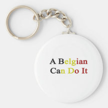A Belgian Can Do It Keychains