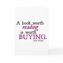 A Book Worth Reading is Worth Buying Greeting Cards