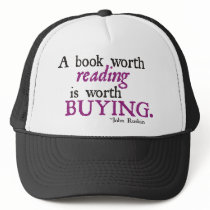 A Book Worth Reading is Worth Buying Hat
