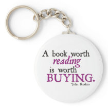 A Book Worth Reading is Worth Buying Keychain