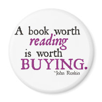 A Book Worth Reading is Worth Buying Magnet