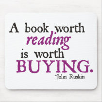 A Book Worth Reading is Worth Buying Mouse Pads