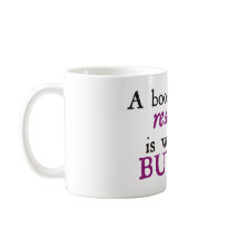 A Book Worth Reading is Worth Buying Coffee Mugs