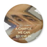 A CHANGE WE CAN BELIEVE IN FRIDGE MAGNET